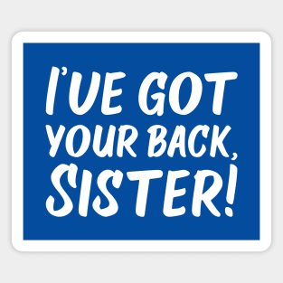 I've Got Your Back, Sister! | Siblings | Quotes | Royal Blue Magnet